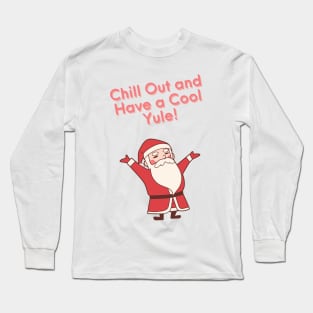 Chill out and have a cool Yule Long Sleeve T-Shirt